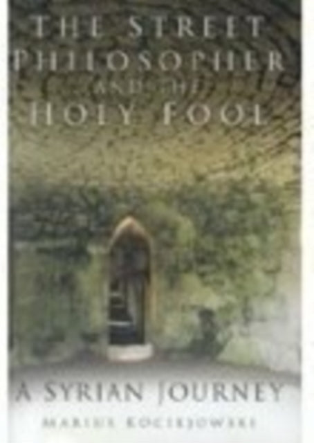 Book cover of: Street Philosopher and the Holy Fool