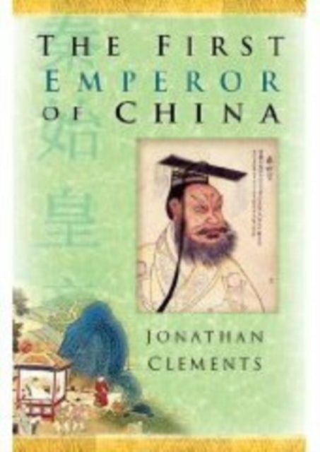 Book cover of: First Emperor of China. By: Jonathan Clements