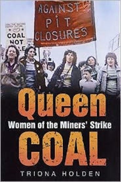 Book cover of: Queen Coal. By: Triona Holden
