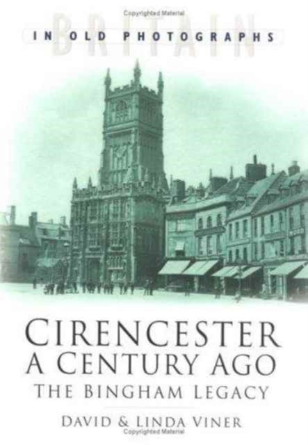Book cover of: Cirencester a Century Ago. By: David Viner