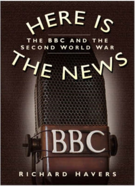 Book cover of: Here is the News. By: Richard Havers