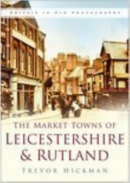 Book cover of: Market Towns of Leicestershire and Rutland
