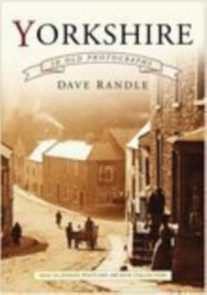 Yorkshire in Old Photographs