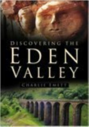 Discovering the Eden Valley