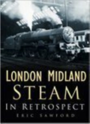 London Midland Steam in Retrospect
