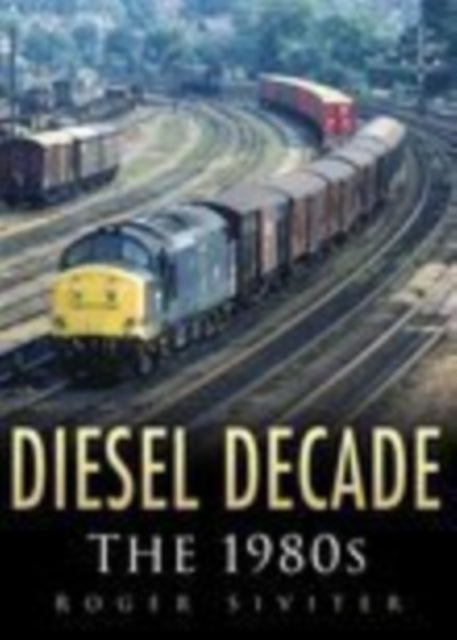 Book cover of: Diesel Decade. By: Roger Siviter