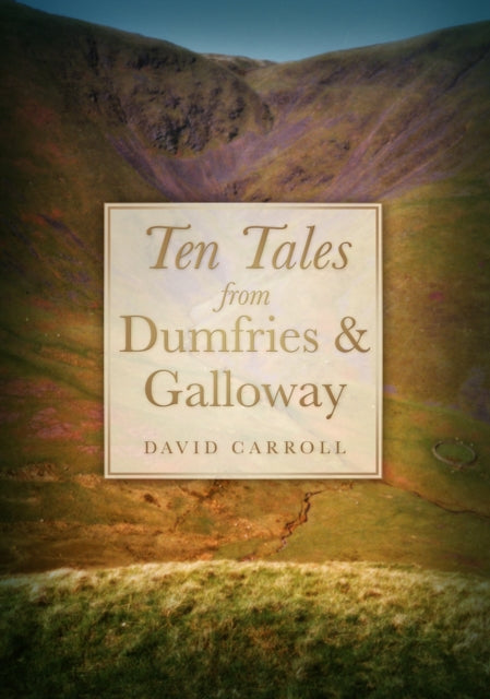 Book cover of: Ten Tales from Dumfries and Galloway