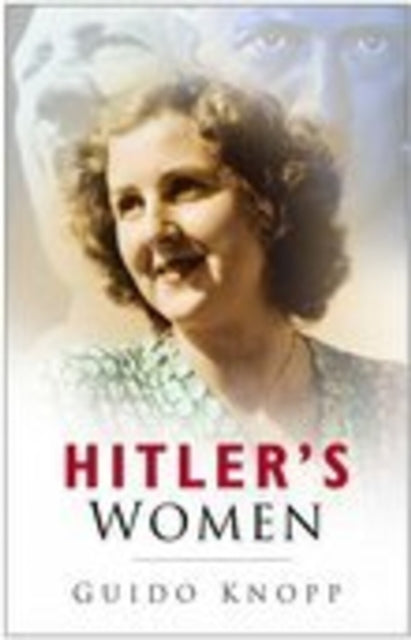 Book cover of: Hitler's Women. By: Guido Knopp