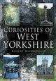 Book cover of: Curiosities of West Yorkshire