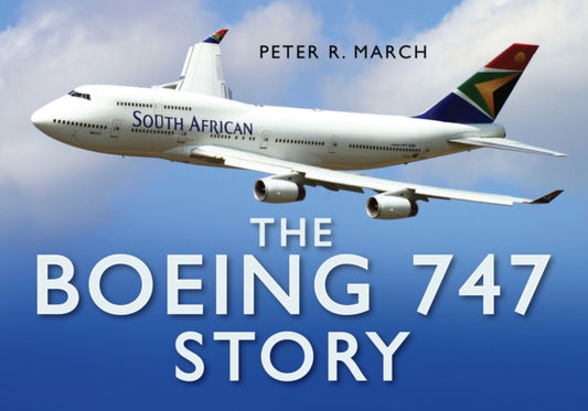 Book cover of: Boeing 747 Story. By: Peter R. March