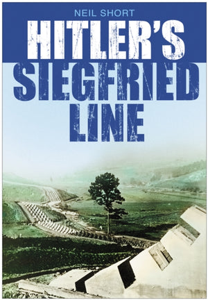 Hitler's Siegfried Line