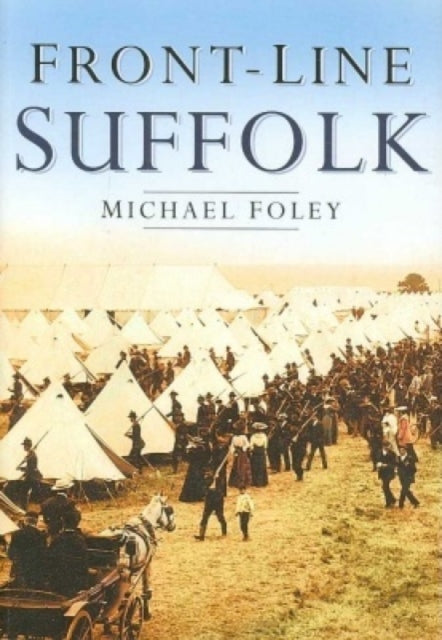 Book cover of: Front-line Suffolk. By: Michael Foley