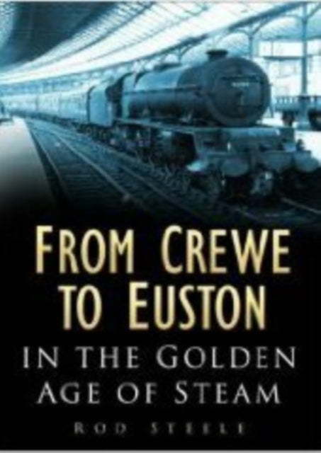 Book cover of: From Crewe to Euston. By: Rod Steele