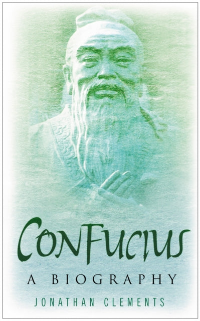 Book cover of: Confucius. By: Jonathan Clements