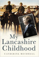 Book cover of: My Lancashire Childhood. By: Catherine Rothwell