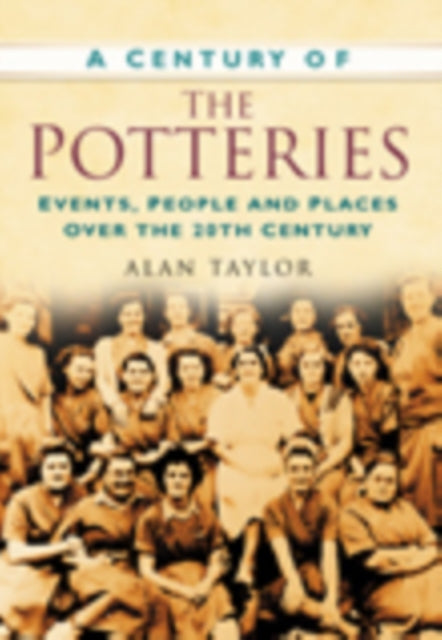 Book cover of: Century of the Potteries. By: Alan Taylor