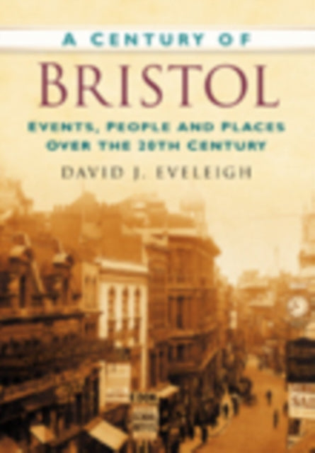 Book cover of: Century of Bristol. By: David J. Eveleigh