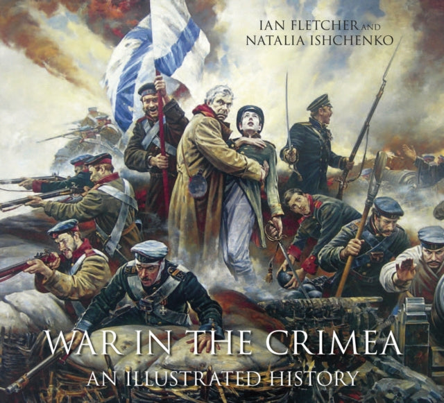 Book cover of: War in the Crimea. By: Ian Fletcher