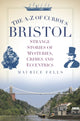 Book cover of: A-Z of Curious Bristol. By: Maurice Fells