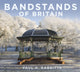 Book cover of: Bandstands of Britain. By: Paul Rabbitts