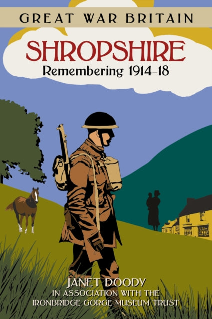Book cover of: Great War Britain Shropshire: Remembering 1914-18. By: Janet Doody
