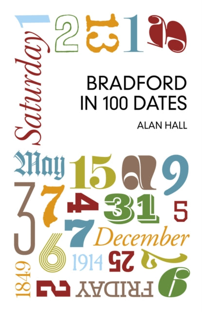 Book cover of: Bradford in 100 Dates. By: Hall