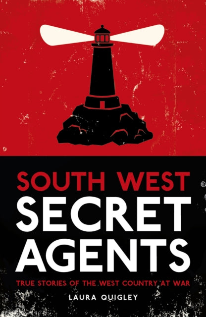 Book cover of: South West Secret Agents. By: Laura Quigley