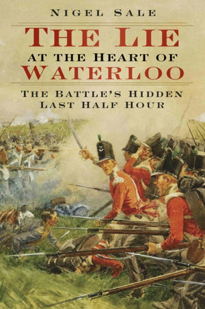 The Lie at the Heart of Waterloo