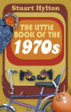 Book cover of: Little Book of the 1970s. By: Stuart Hylton