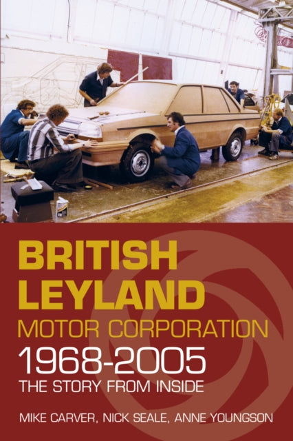 Book cover of: British Leyland Motor Corporation 1968-2005. By: Carver