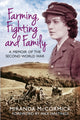 Book cover of: Farming, Fighting and Family. By: Miranda McCormick
