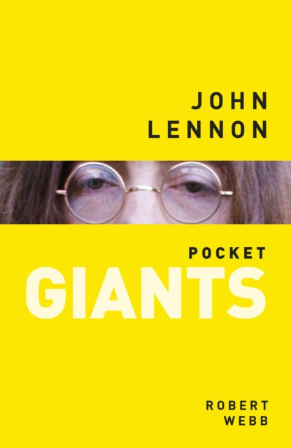 Book cover of: John Lennon: pocket GIANTS. By: Robert Webb