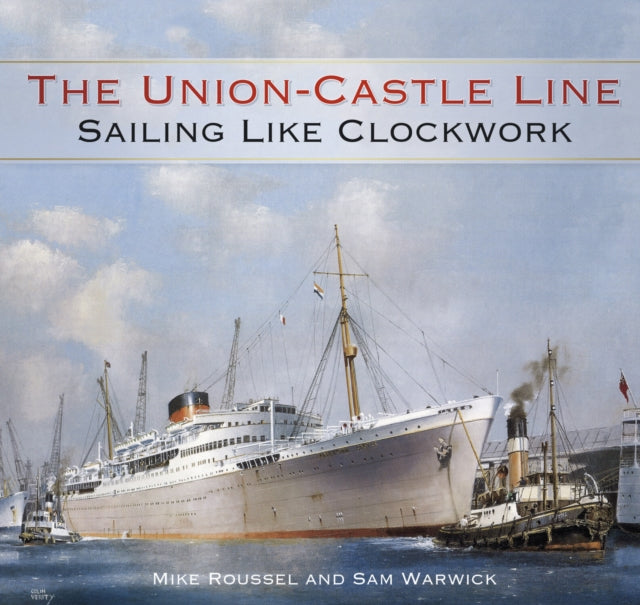 Book cover of: Union-Castle Line. By: Mike Roussel