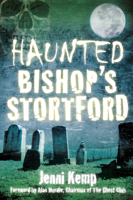 Book cover of: Haunted Bishop's Stortford. By: Kemp