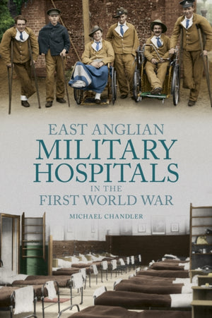 East Anglian Military Hospitals in the First World War