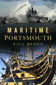Book cover of: Maritime Portsmouth. By: Paul Brown