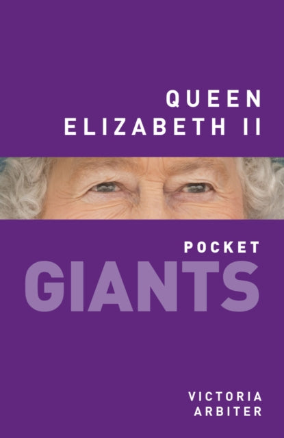 Book cover of: Queen Elizabeth II: pocket GIANTS. By: Victoria Arbiter