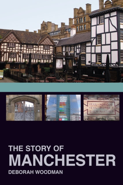 Book cover of: Story of Manchester. By: Deborah Woodman