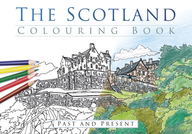 Book cover of: Scotland Colouring Book: Past and Present. By: History Press Staff