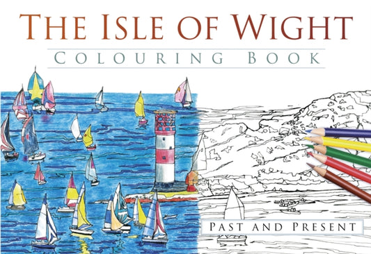 Book cover of: Isle of Wight Colouring Book: Past and Present. By: History Press Staff