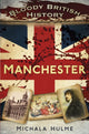 Book cover of: Bloody British History: Manchester. By: Hulme