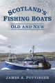 Book cover of: Scotland's Fishing Boats. By: James A. Pottinger