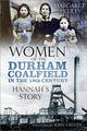 Book cover of: Women of the Durham Coalfield in the 19th Century. By: Margaret Hedley