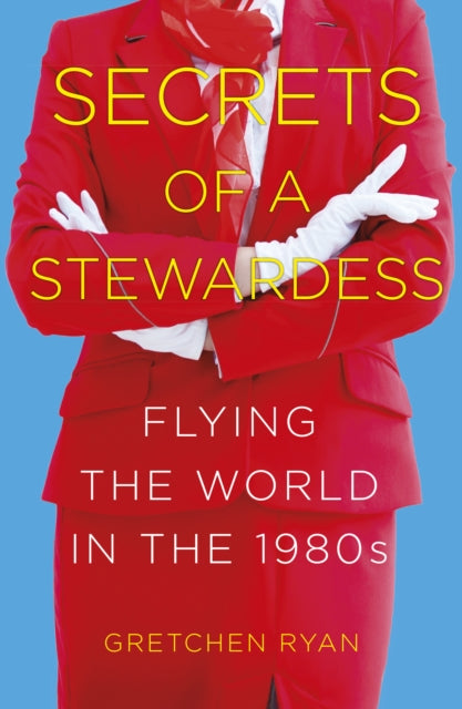 Book cover of: Secrets of a Stewardess. By: Gretchen Ryan