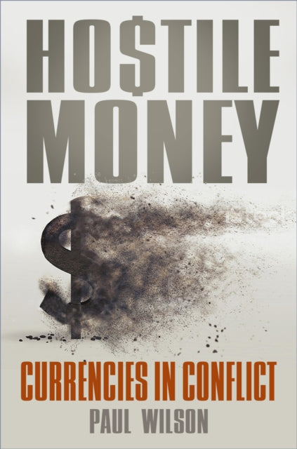 Book cover of: Hostile Money. By: Paul Wilson