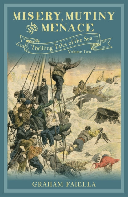Book cover of: Misery, Mutiny and Menace. By: Graham Faiella