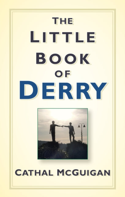 Book cover of: Little Book of Derry. By: Cathal McGuigan