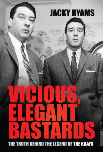 Book cover of: Vicious, Elegant Bastards. By: Jacky Hyams