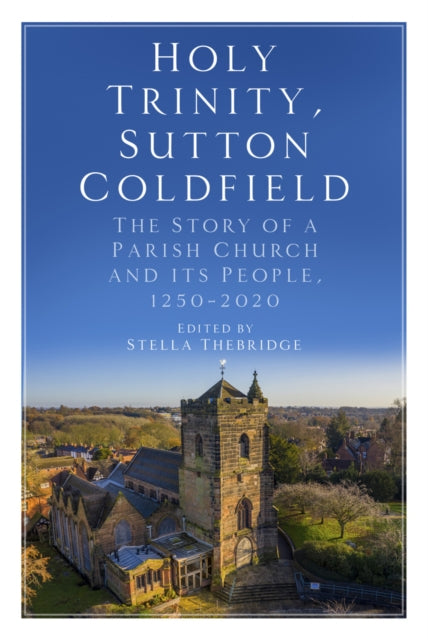 Book cover of: Holy Trinity, Sutton Coldfield. By: Stella Thebridge