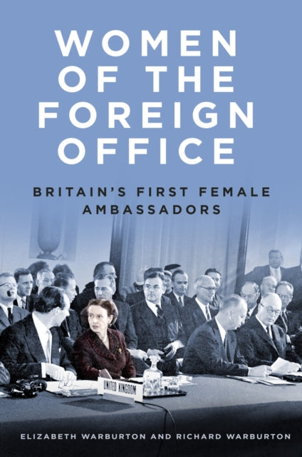 Book cover of: Women of the Foreign Office. By: Elizabeth Warburton